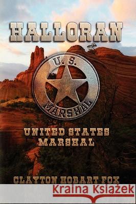 Halloran Clayton Hobart Fox 9781436386104 Xlibris Corporation