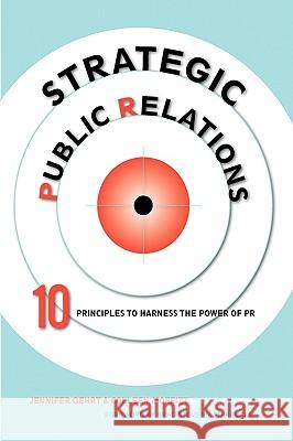 Strategic Public Relations Jennifer Gehrt Colleen Moffitt Andrea Carlos 9781436387255 Xlibris Corporation