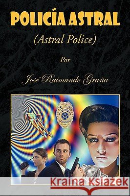 Policia Astral Jos Raimundo Graa 9781436388047