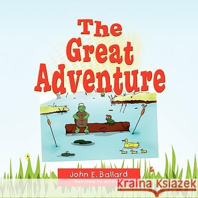 The Great Adventure John E. Ballard 9781436388504