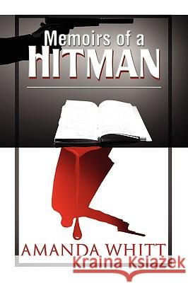 Memoirs of a Hitman Amanda Whitt 9781436388634