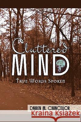 Cluttered Mind Darren M. Chancellor 9781436389631