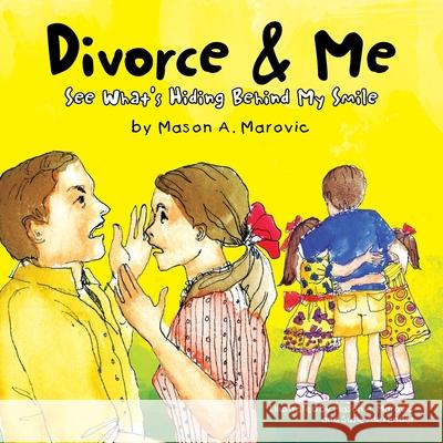 Divorce and Me Mason A. Marovic 9781436391719 Xlibris Corporation
