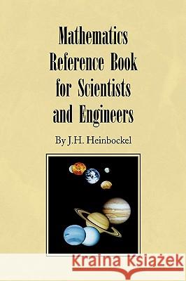 Mathematics Reference Book for Scientists and Engineers J H Heinbockel 9781436391818 Xlibris