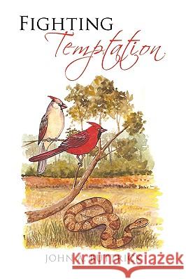 Fighting Temptation John A. Buttrick 9781436393430 Xlibris Corporation