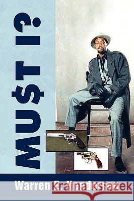 Mu$t I? Warren E. Henderson 9781436394314 Xlibris Corporation
