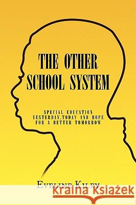 The Other School System Eveline Kiley 9781436394628 Xlibris Corporation