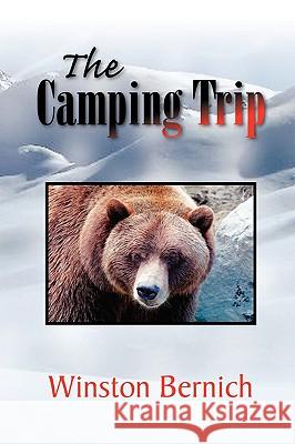 The Camping Trip Winston Bernich 9781436395779