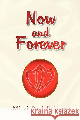 Now and Forever Mitzi Pool Bridges 9781436396295 Xlibris Corporation