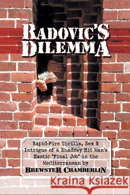 Radovic's Dilemma: A Mediterranean Thriller Chamberlin, Brewster 9781436396899