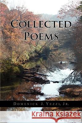 Collected Poems Domenick J. Jr. Yezzi 9781436396912