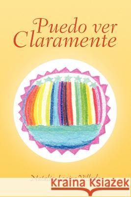 Puedo Ver Claramente Natalia Loaiza 9781436397889 Xlibris Corporation