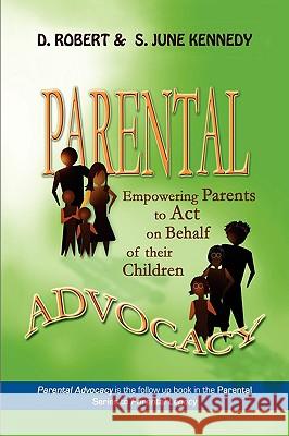 Parental Advocacy R D 9781436399029 Xlibris Corporation