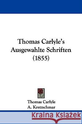 Thomas Carlyle's Ausgewahlte Schriften (1855) Thomas Carlyle 9781437350623 