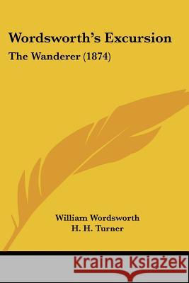 Wordsworth's Excursion: The Wanderer (1874) William Wordsworth 9781437366648