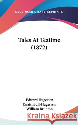 Tales At Teatime (1872)  9781437415605 