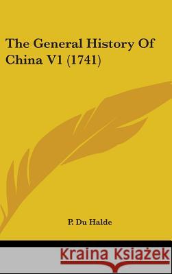 The General History Of China V1 (1741) P. D 9781437419771 