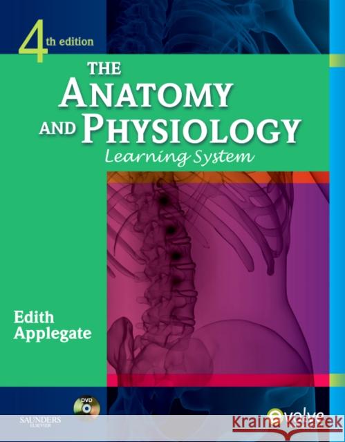 The Anatomy and Physiology Learning System Edith (Professor of Sciences and Mathematics, Kettering College of Medical Arts, Kettering, OH) Applegate 9781437703931 Elsevier Health Sciences