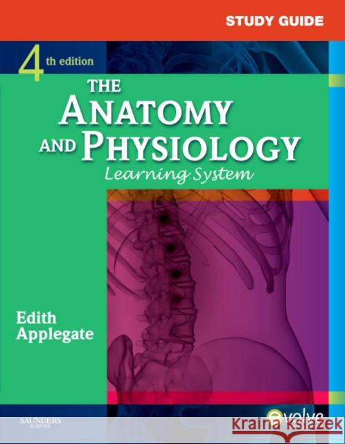 The Anatomy and Physiology Learning System Applegate, Edith MS 9781437703948 W.B. Saunders Company