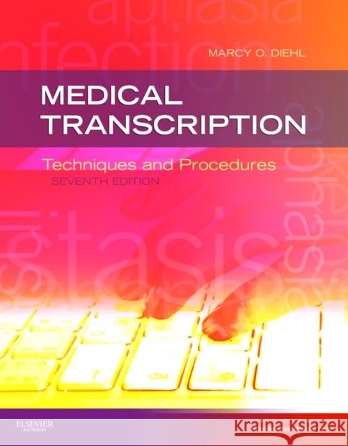 Medical Transcription: Techniques and Procedures Marcy Diehl 9781437704396 0