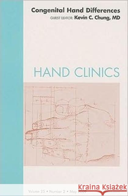 Congenital Hand Differences, an Issue of Hand Clinics: Volume 25-2 Chung, Kevin C. 9781437704839 W.B. Saunders Company