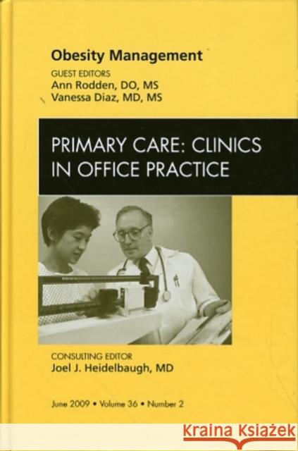 Obesity Management, an Issue of Primary Care Clinics in Office Practice: Volume 36-2 Diaz, Vanessa 9781437705331 W.B. Saunders Company
