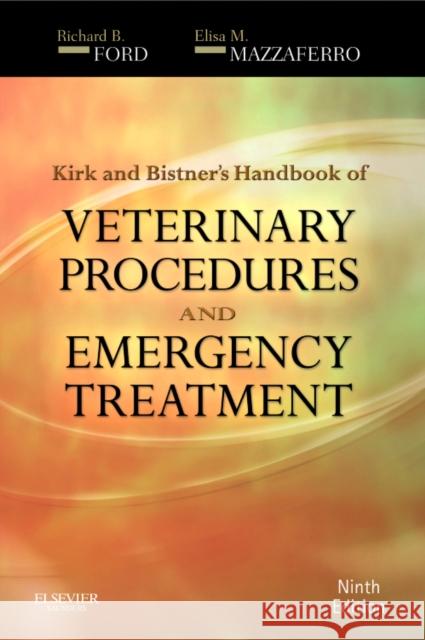 Kirk & Bistner's Handbook of Veterinary Procedures and Emergency Treatment Richard B Ford 9781437707984 SAUNDERS