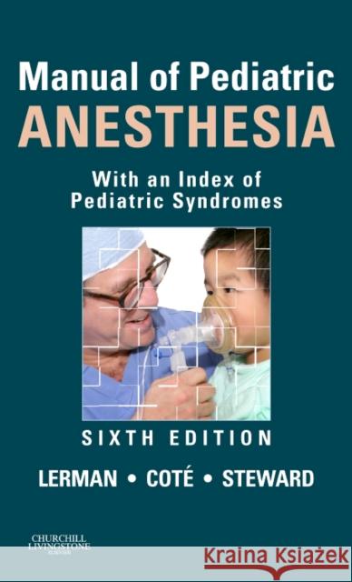 Manual of Pediatric Anesthesia: With an Index of Pediatric Syndromes Lerman, Jerrold 9781437709889 Churchill Livingstone
