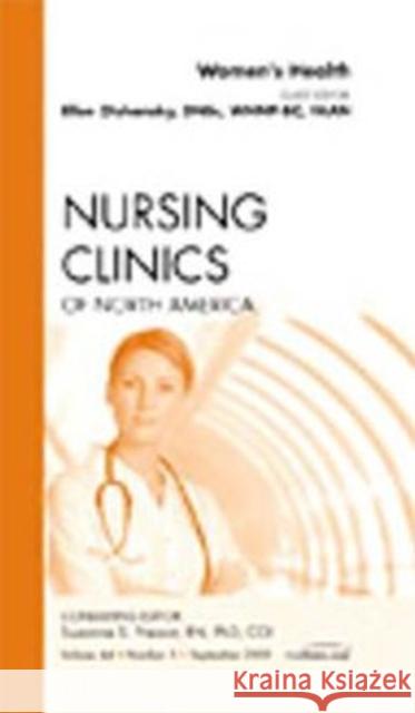 Women's Health, an Issue of Nursing Clinics: Volume 44-3 Olshansky, Ellen 9781437712476 W.B. Saunders Company