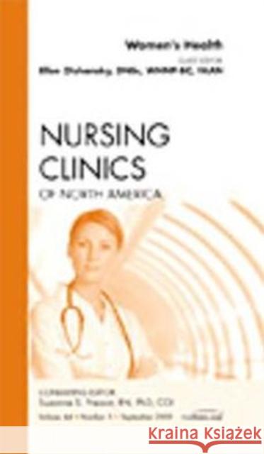 Women's Health, an Issue of Nursing Clinics: Volume 44-3 Olshansky, Ellen 9781437712476