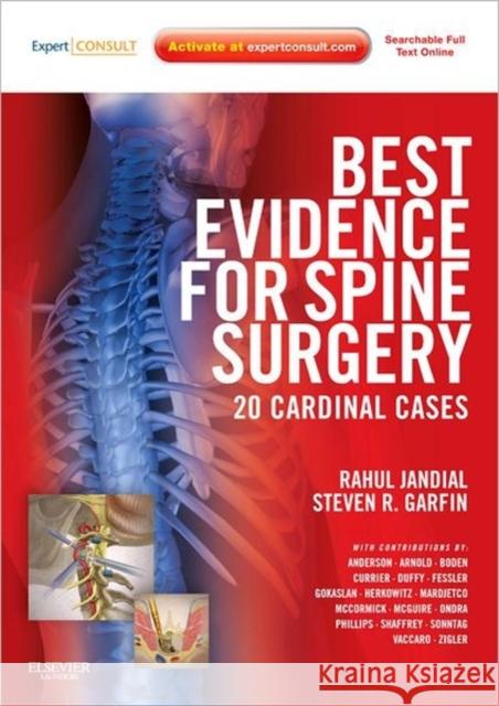 Best Evidence for Spine Surgery: 20 Cardinal Cases (Expert Consult - Online and Print) [With Access Code] Jandial, Rahul 9781437716252 Saunders