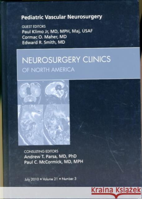 Pediatric Vascular Neurosurgery, an Issue of Neurosurgery Clinics: Volume 21-3 Klimo Jr, Paul 9781437718409 W.B. Saunders Company