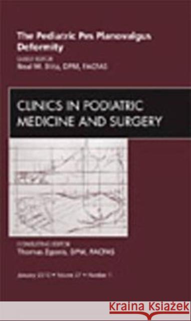 The Pediatric Pes Planovalgus Deformity, an Issue of Clinics in Podiatric Medicine and Surgery: Volume 27-1 Blitz, Neil 9781437718638 Saunders