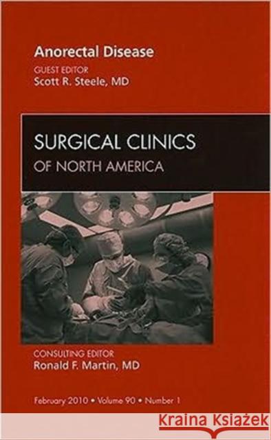 Anorectal Disease, an Issue of Surgical Clinics: Volume 90-1 Steele, Scott R. 9781437718751