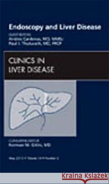 Endoscopy and Liver Disease, an Issue of Clinics in Liver Disease: Volume 14-2 Cardenas, Andres 9781437719147 W.B. Saunders Company