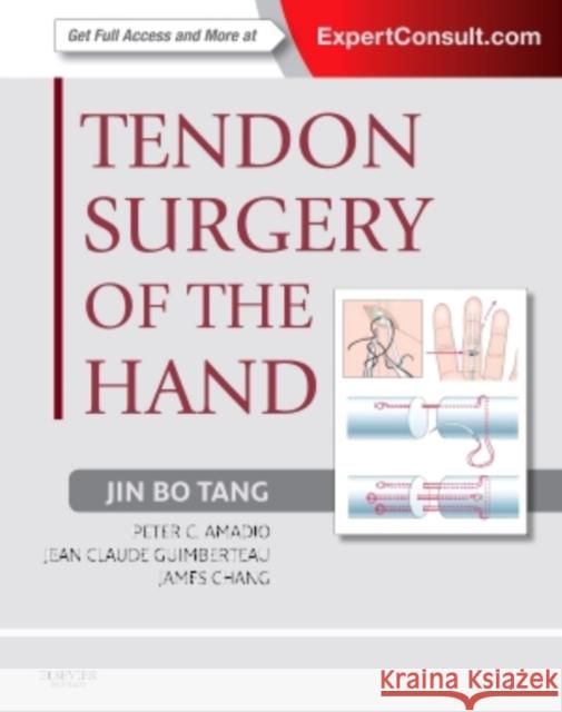 Tendon Surgery of the Hand with Access Code Tang, Jin Bo 9781437722307 W.B. Saunders Company