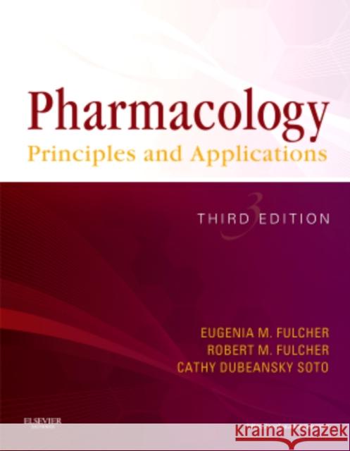 Pharmacology: Principles and Applications Fulcher, Eugenia M. 9781437722673 0