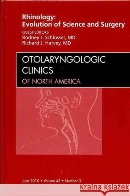 Rhinology: Evolution of Science and Surgery, an Issue of Otolaryngologic Clinics: Volume 43-3 Schlosser, Rodney 9781437724066 Saunders