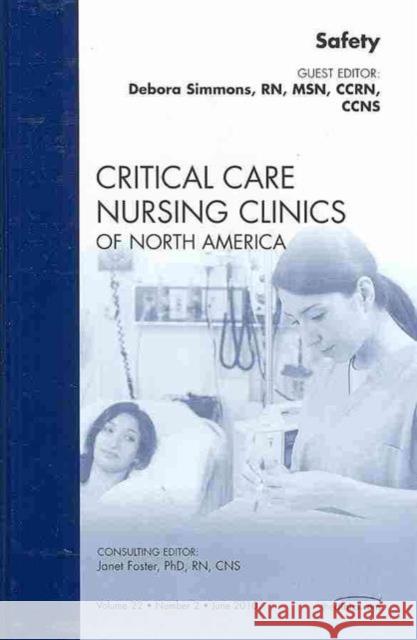 Safety, an Issue of Critical Care Nursing Clinics: Volume 22-2 Simmons, Debora 9781437724387 W.B. Saunders Company