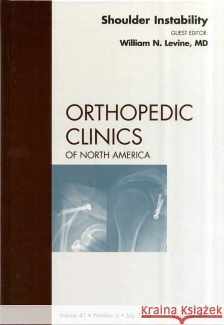 Shoulder Instability, An Issue of Orthopedic Clinics  9781437724745 ELSEVIER HEALTH SCIENCES