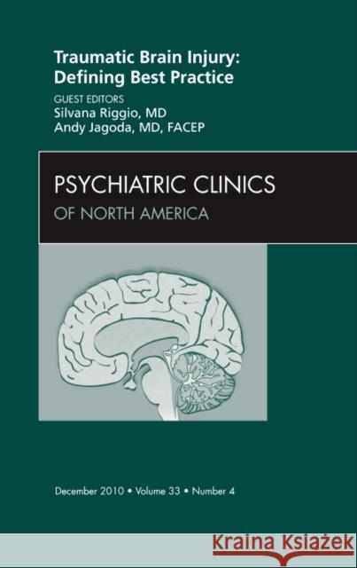 Traumatic Brain Injury: Defining Best Practice, an Issue of Psychiatric Clinics: Volume 33-4 Riggio, Silvana 9781437724929 Saunders