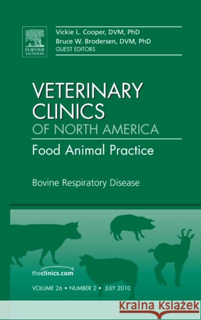 BOVINE RESPIRATORY DISEASE, AN ISSUE OF VETERINARY CLINICS: FOOD ANIMAL PRACTICE  9781437725049 ELSEVIER HEALTH SCIENCES