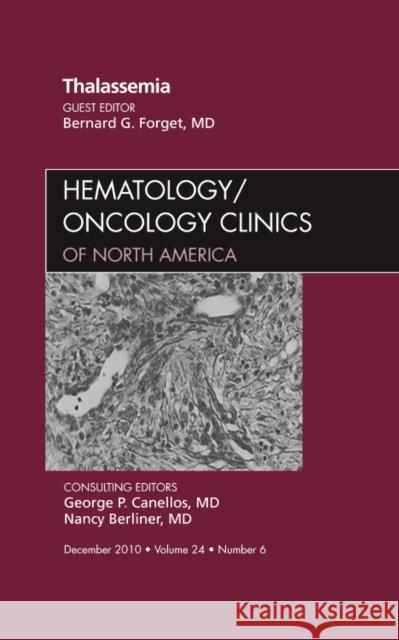 Thalassemia, an Issue of Hematology/Oncology Clinics of North America: Volume 24-6 Forget, Bernard G. 9781437725315