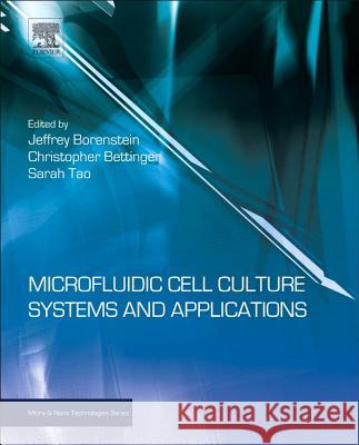 Microfluidic Cell Culture Systems Christopher Bettinger Jeffrey T. Borenstein Sarah L. Tao 9781437734591 William Andrew Publishing