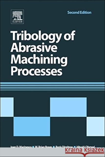 Tribology of Abrasive Machining Processes Ioan D Marinescu 9781437734676