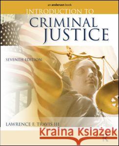 Introduction to Criminal Justice Lawrence Travis 9781437734904