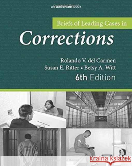 Briefs of Leading Cases in Corrections Rolando del Carmen 9781437735086 0