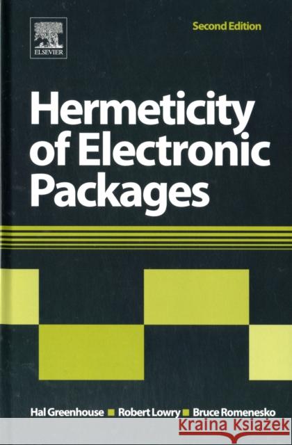 Hermeticity of Electronic Packages Hal Greenhouse 9781437778779 0