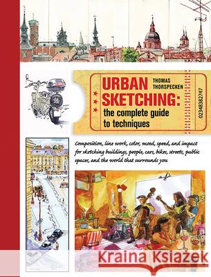Urban Sketching: The Complete Guide to Techniques Thomas Thorspecken 9781438003412 Barron's Educational Series