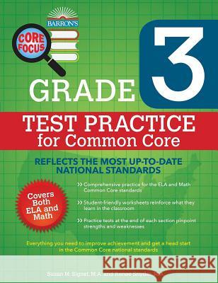 Core Focus Grade 3: Test Practice for Common Core Susan M. Signet, M.A., Renee Snyder, M.A. 9781438005515 Peterson's Guides,U.S.
